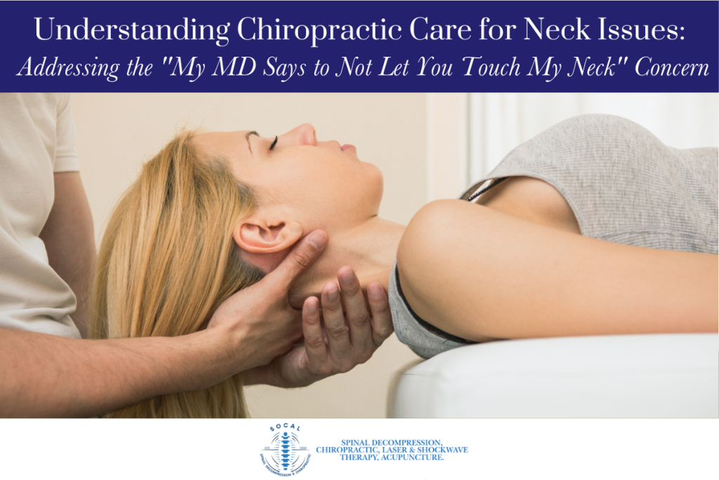 Understanding Chiropractic Care for Neck Issues: Addressing the "My MD Says to Not Let You Touch My Neck" Concern